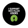 I Support Neck Pillow Users U-Shaped Round Cushion Ergonomic PopSockets Standard PopGrip