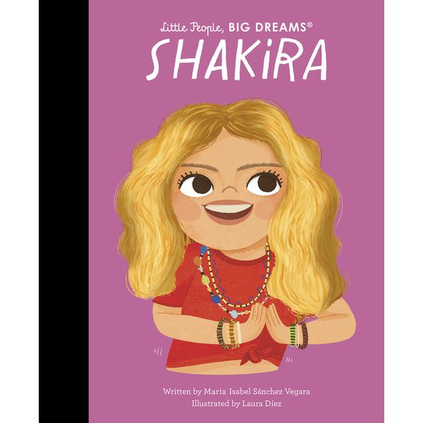 Shakira (Little People, BIG DREAMS, Band 95)