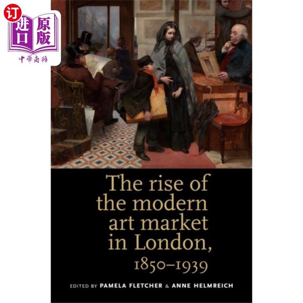 海外直订Rise of the Modern Art Market in London 伦敦现代艺术市场的兴起