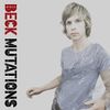Beck : Mutations (2017 German Reissue Vinyl LP + Bonus 7") NEW/SEALED
