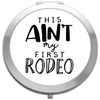 This ain't my first rodeo statement [CM17 HAAS] compact pocket mirror - silver round circle shape