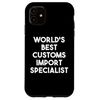 iPhone 11 World's Best Customs Import Specialist Case