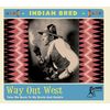 Indian Bred-Way Out West