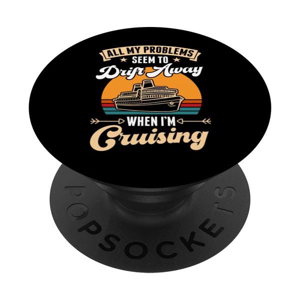 All My Problems Seem To Drift Away When I'm Cruising PopSockets Swappable PopGrip