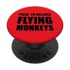 Red Button Push to Release Flying Monkeys - PopSocket Design PopSockets PopGrip: Swappable Grip for Phones & Tablets