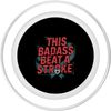 This Badass Beat A Stroke Stroke Warrior Survivor -- PopSockets PopGrip for MagSafe