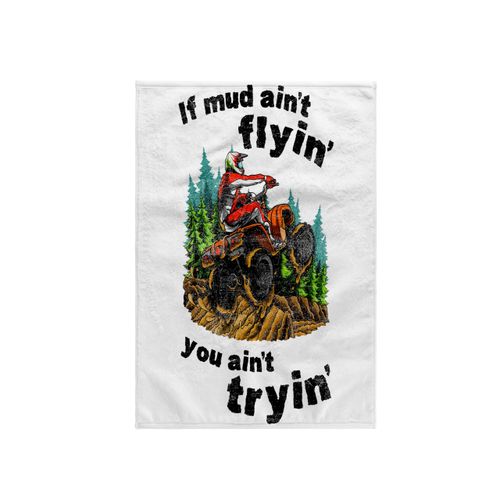 3dRose 15x22 Hand Towel - If Mud Aint Flyin- You Aint Tryin - Funny ATV Quote Quad Biker CR Media - Illustrations