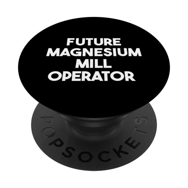 Future Magnesium Mill Operator PopSockets Swappable PopGrip