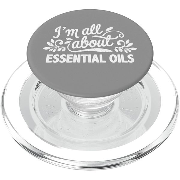 I'm All About Essential Oils - Cool Aromatherapy PopSockets PopGrip for MagSafe