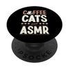 Coffee Cats And ASMR ASMR Aesthetic PopSockets Swappable PopGrip