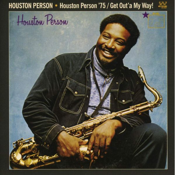 Houston Person '75 / Get Out'a My Way!