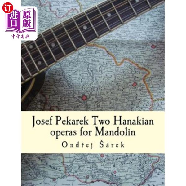 海外直订Josef Pekarek Two Hanakian operas for Mandolin Josef Pekarek为曼陀林创作的两部哈纳基歌剧