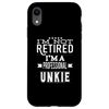 iPhone XR I'm Not Retired I'm A Professional Unkie Special Uncle Case