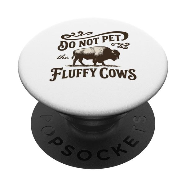 Do Not Pet The Fluffy Cows PopSockets Klebender PopGrip