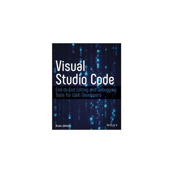 预订 Visual Studio Code: End-To-End Editing and Debugging Tools for Web De [ISBN:9781119588184]