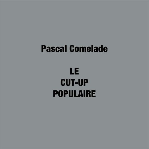 LE CUT-UP POPULAIRE [11/27] NEW VINYL