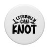 Literally Can Knot Joke Word Game PopSockets Swappable PopGrip