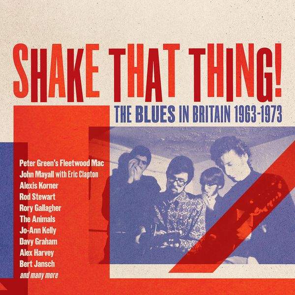 SHAKE THAT THING - THE BLUES IN BRITAIN 1963-1978 3CD CLAMSHELL BOX