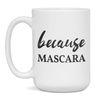 Mascara lover, Mascara student, gift idea, 15-Ounce White