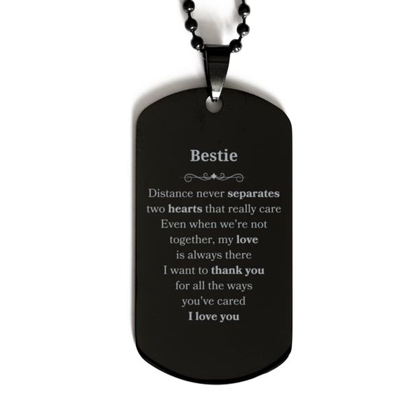 SOFEELSTORE Long Distance Black Dog Tag Birthday Gifts for Bestie Mothers Fathers Day Thanksgiving for Bestie Distance Never Separates Two Hearts That Really Care