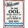 Sun Protected Welcome To Our ool Metal Sign