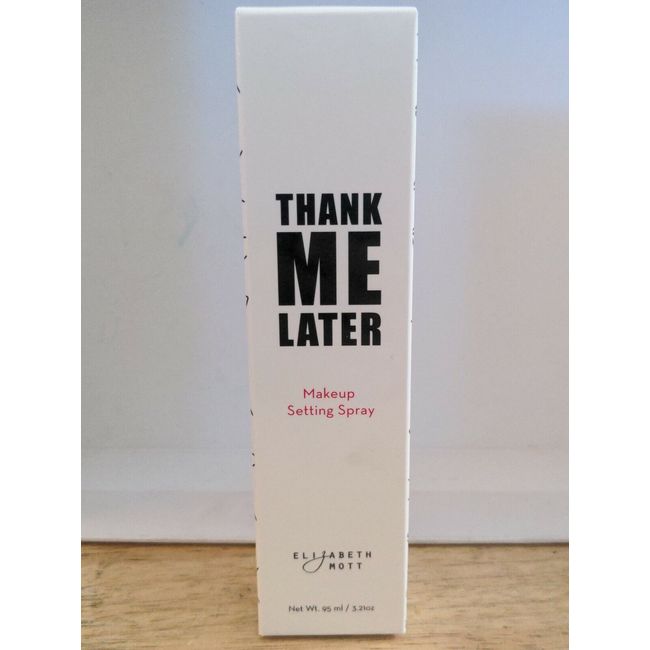 THANK ME LATER Makeup Setting Spray by Elizabeth Mott 3.21 oz./95ml. SEALED BOX