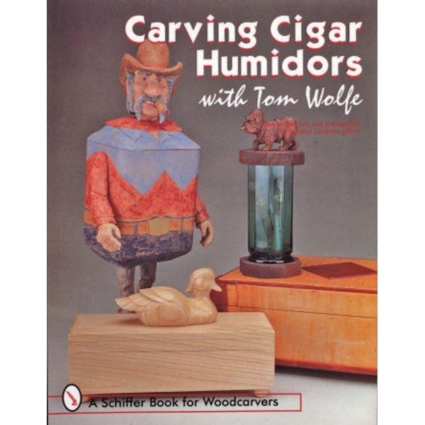 Carving Cigar Humidors with Tom Wolfe - Paperback / softback