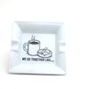 We Go Together Like...Ceramic Ashtray, Gift for smoker