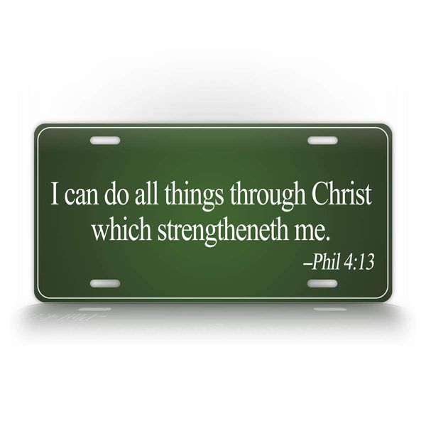 Philippians 4:13 License Plate Scripture Verse Green Auto Tag