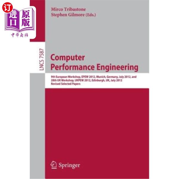 海外直订Computer Performance Engineering: 9th European Workshop, Epew 2012, Munich, Germany, July 30,...