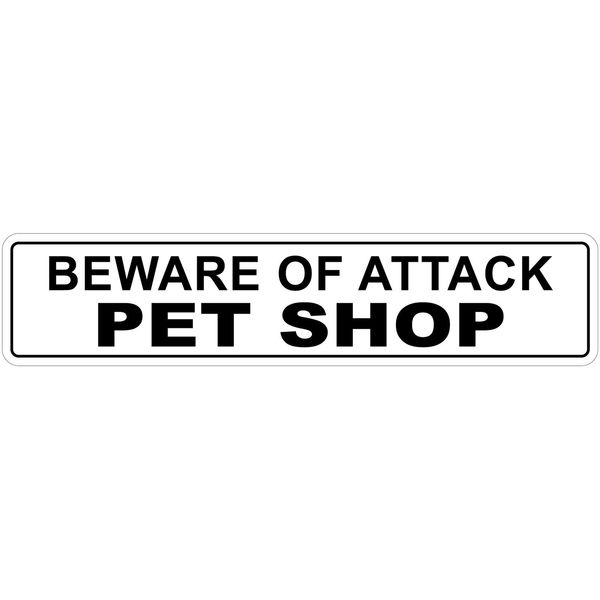 *Aluminum* Beware Of Attack Pet Shop  4" x 18" Funny Metal Novelty Sign