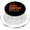 Eat Sleep Robotics Repeat Engineer Technician Innovation PopSockets PopGrip for MagSafe