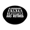 Retired State Trooper Apparel - Funny Great Troopers Design PopSockets Swappable PopGrip