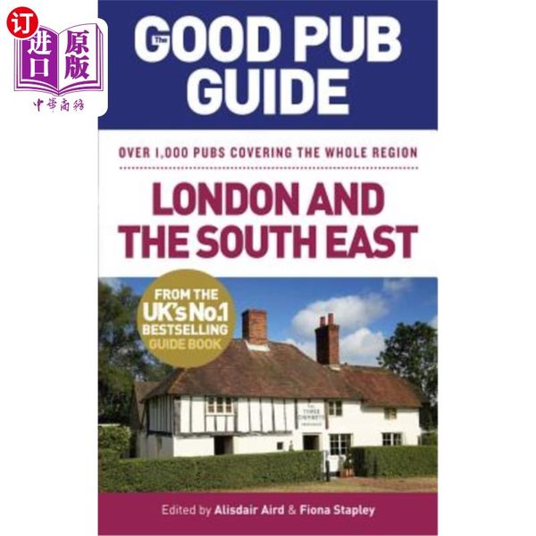 海外直订The Good Pub Guide: London and the South East: Over 1,000 Pubs Covering the Whole Region 好酒吧指...