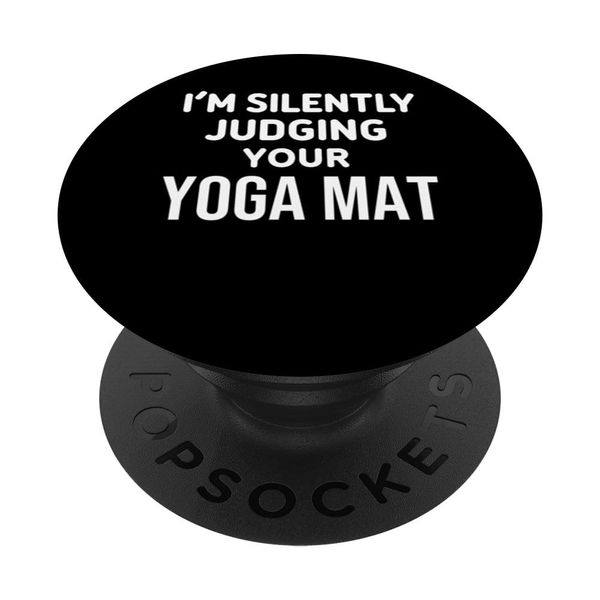 Funny I'm Silently Judging Your Yoga Mat PopSockets Klebender PopGrip