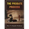 The Probate Process: How To Handle Problems
