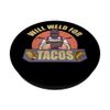 Wird für Tacos schweißen PopSockets Klebender PopGrip