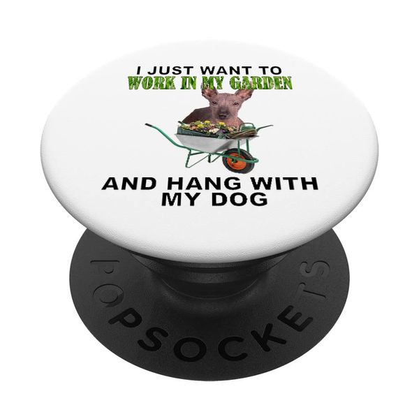 Work In My Garden & Hang W Xoloitzcuintli PopSockets Swappable PopGrip