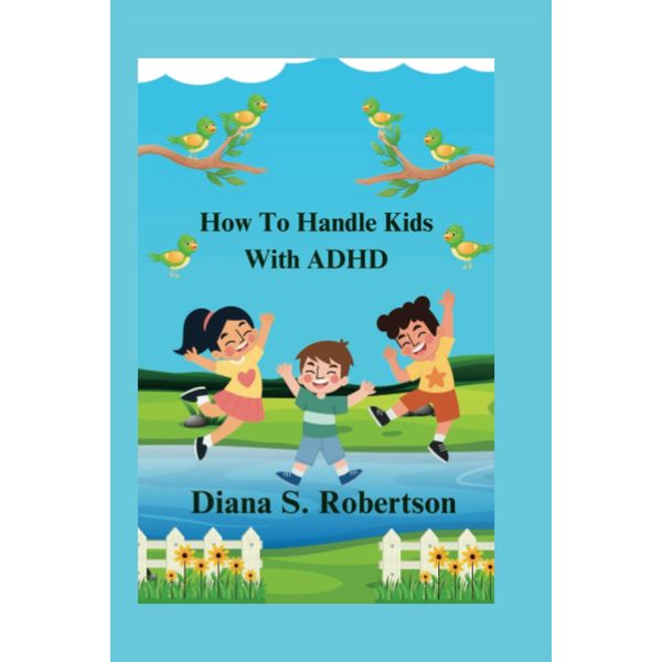How To Handle Kids With ADHD