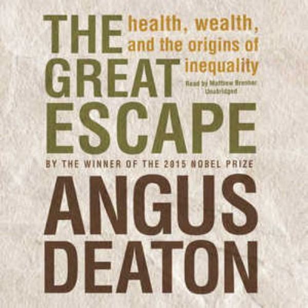 The Great Escape: Health, Wealth, and the Origins of Inequality AUDIO CD