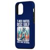 iPhone 14 Disc Golfer I T-Rex Hates Disc Golf I Disc Golf Player Case