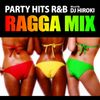 PARTY HITS R&B-RAGGA MIX-Mixed by DJ HIROKI