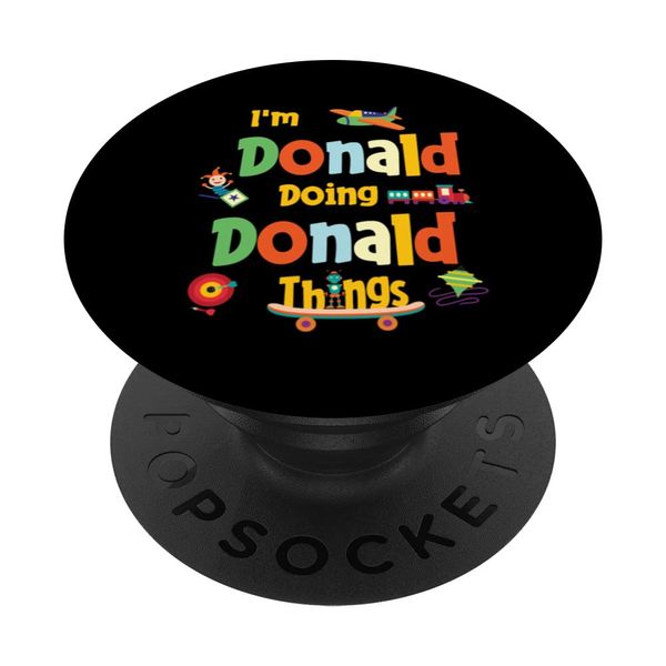 I'm Donald Doing Donald Things Personalized Name Birthday PopSockets Swappable PopGrip