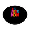 Be Here Now Tee Mindfulness Retro Graphic Wellness PopSockets Sticky PopGrip
