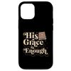 iPhone 15 His Grace Is Enough Christian Bible Verse Case
