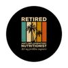 Retired Anti-Inflammatory Nutritionist Not My Problem PopSockets Swappable PopGrip