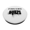 EVERYTHING HURTS - SCHRIFT in SCHWARZ PopSockets mit austauschbarem PopGrip