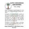 Kappa Carrageenan Semi -Refined 15oz (425 grams)