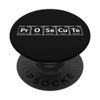 Periodic Tees Co. Prosecute (Pr-O-Se-Cu-Te) Periodic Table Elements Spelling PopSockets Stand for Sm