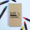 Azeeda 'Baby Loading' Coloured Crayon Set (CY00032096)
